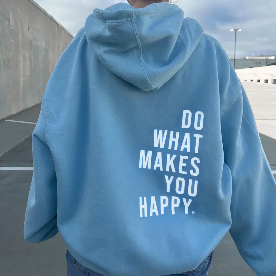 DO WHAT MAKES YOU HAPPY HOODIE