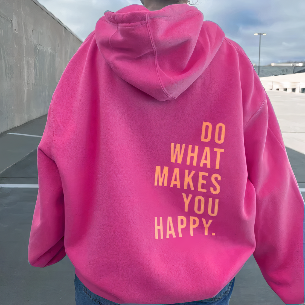 DO WHAT MAKES YOU HAPPY HOODIE