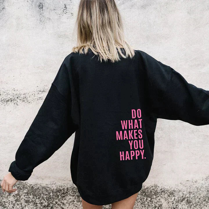 DO WHAT MAKES YOU HAPPY HOODIE